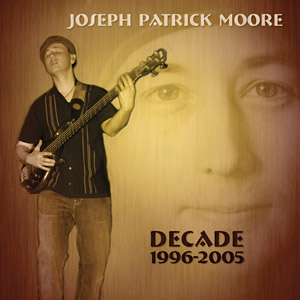 Decade 1996 - 2005 - Joseph Patrick Moore