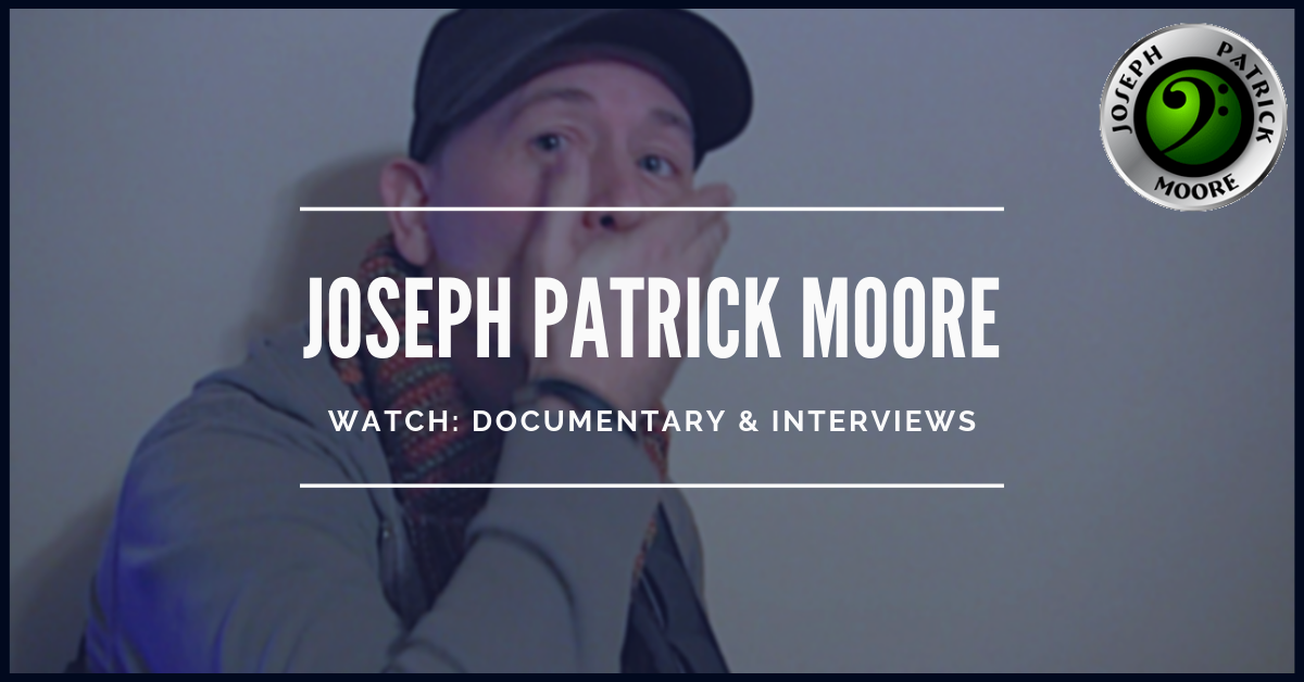 Documentary and Interviews with Joseph Patrick Moore