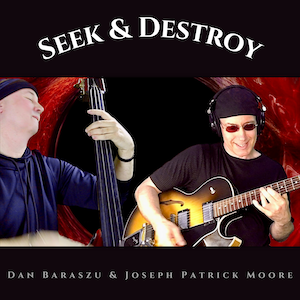 Dan Baraszu and Joseph Patrick Moore - Seek and Destroy (single)