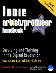 Indie Artist Producer Handbook - Surviving and Thriving in the Digital Revolution