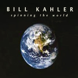 Bill Kahler - Spinning The World