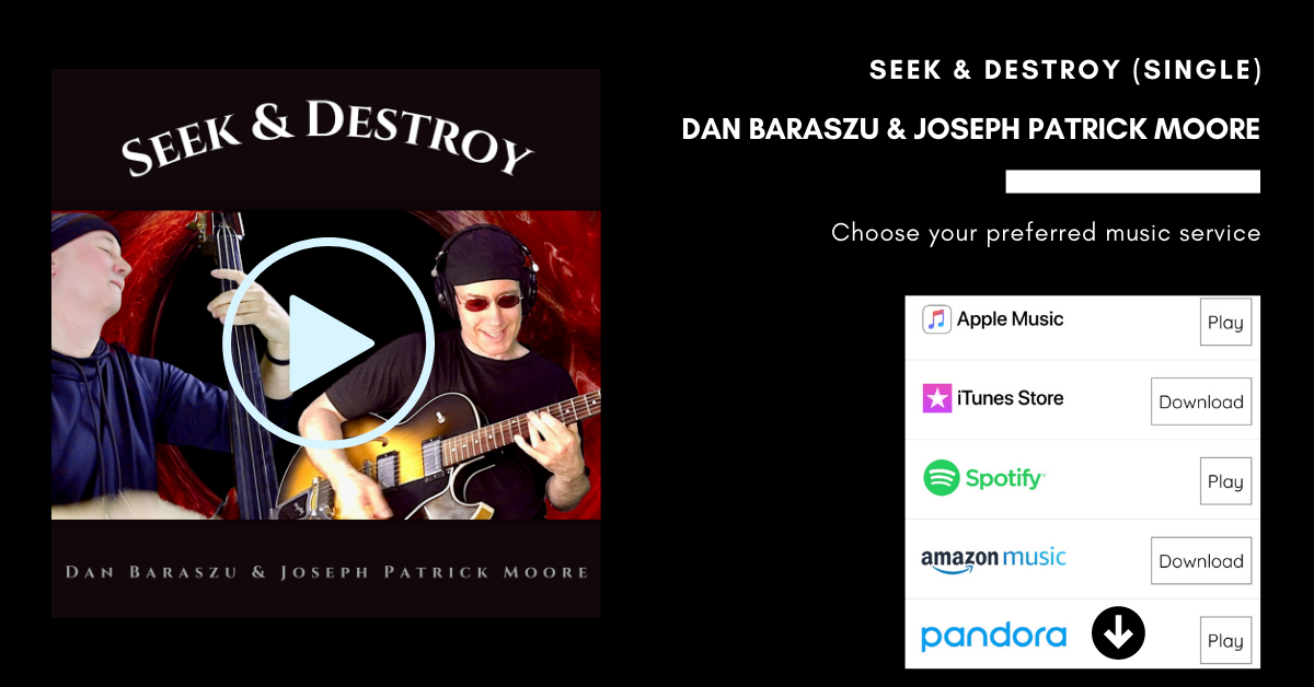 Dan Baraszu and Joseph Patrick Moore Seek & Destroy (Single)