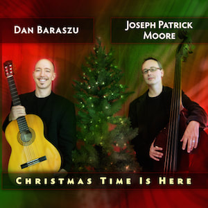 Dan Baraszu and Joseph Patrick Moore - Christmas Time Is Here